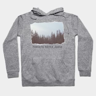 Forests Never Judge Hoodie